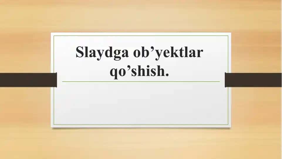 Slaydga ob’yektlar qo’shish