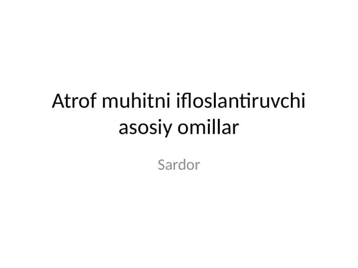Atrof muhitni ifloslantiruvchi asosiy omillar