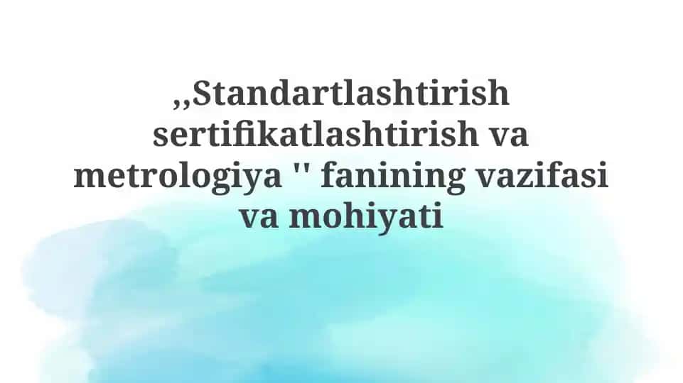 Standartlashtirishsertifikatlashtirishvametrologiya