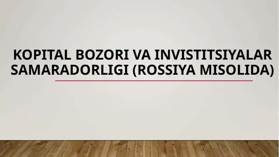 Kapital bozori va investitsiyalar samaradorligi (Rossiya misolida)