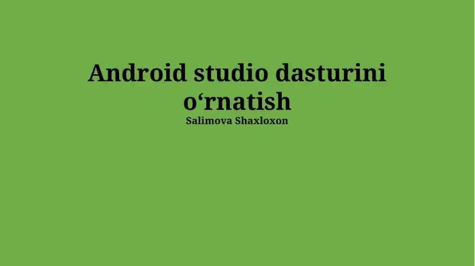 Android Studio dasturini o‘rnatish