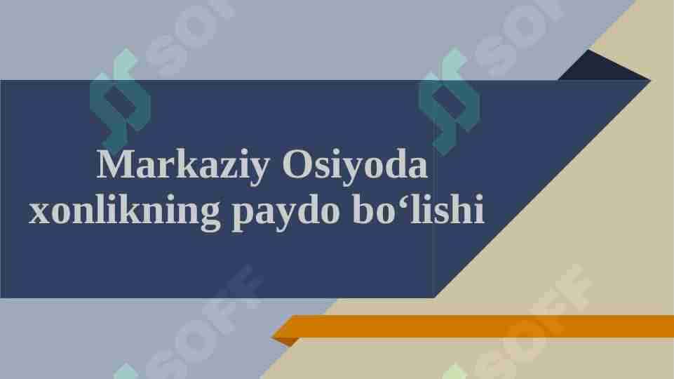Markaziy Osiyoda xonlikning paydo bo‘lishi