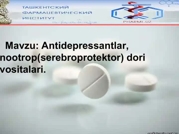Antidepressantlar,nootrop(serebroprotektor)dori vositalari
