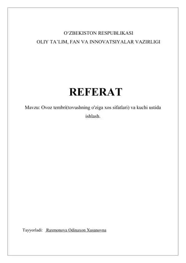 Ovoz tembri(tovushning o'ziga xos sifatlari) va kuchi ustida ishlash.