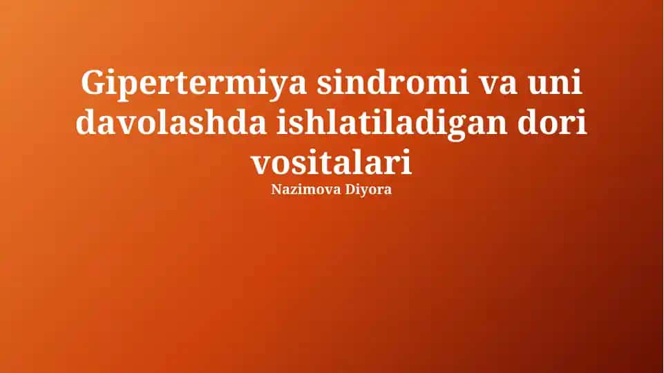 Gipertermiya sindromi va uni davolashda ishlatiladigan dori vositalari