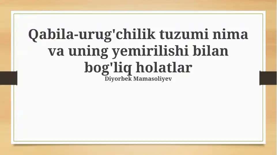 Qabila-urug'chilik tuzumi nima va uning yemirilishi bilan bog'liq holatlar