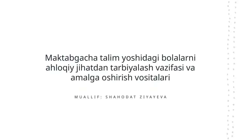 Maktabgacha talim yoshidagi bolalarni ahloqiy jihatdan tarbiyalash vazifasi va amalga oshirish vositalari
