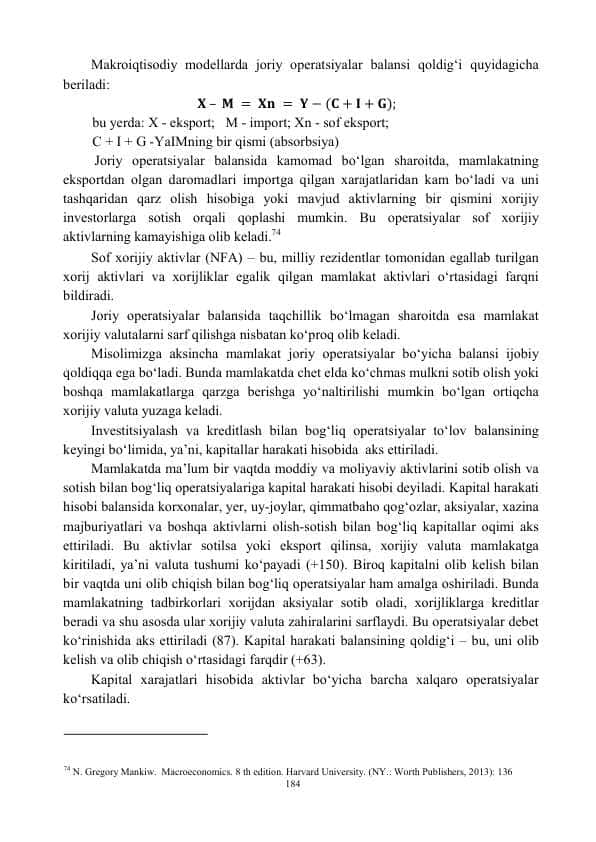 - Teglar (vergul bilan): joriy operatsiyalar balansi, kapital harakati, tashqi savdo