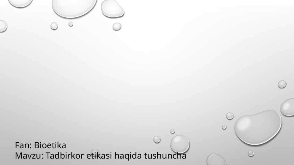 Tadbirkor etikasi haqida tushuncha