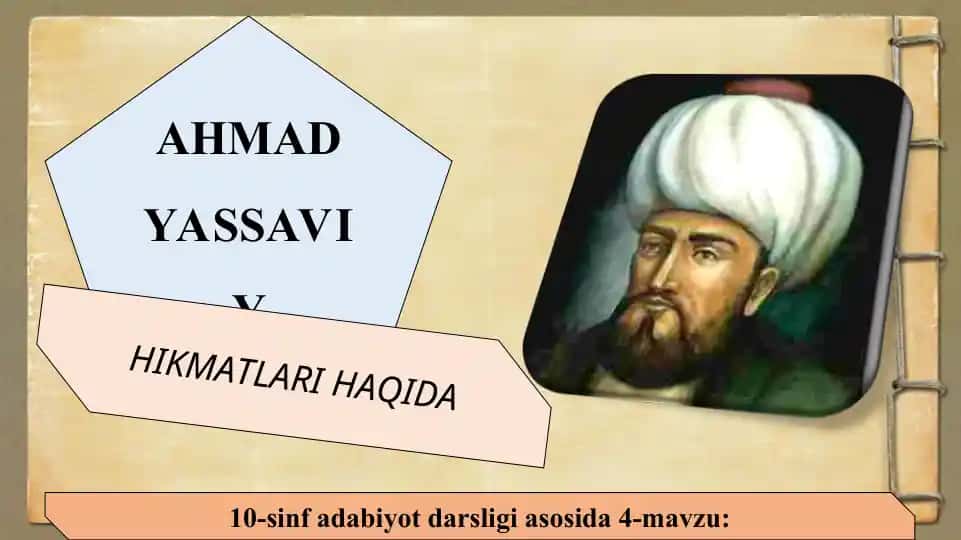10-sinf adabiyot darsligi asosida 4-mavzu: AHMAD YASSAVIY