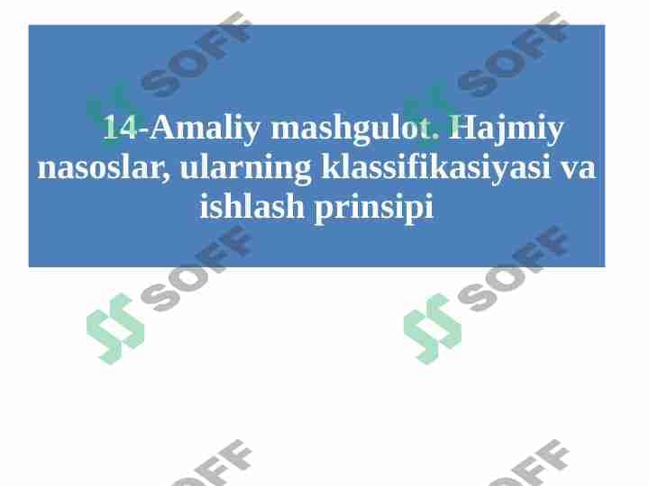 Hajmiy nasoslar, ularning klassifikasiyasi va ishlash prinsipi.