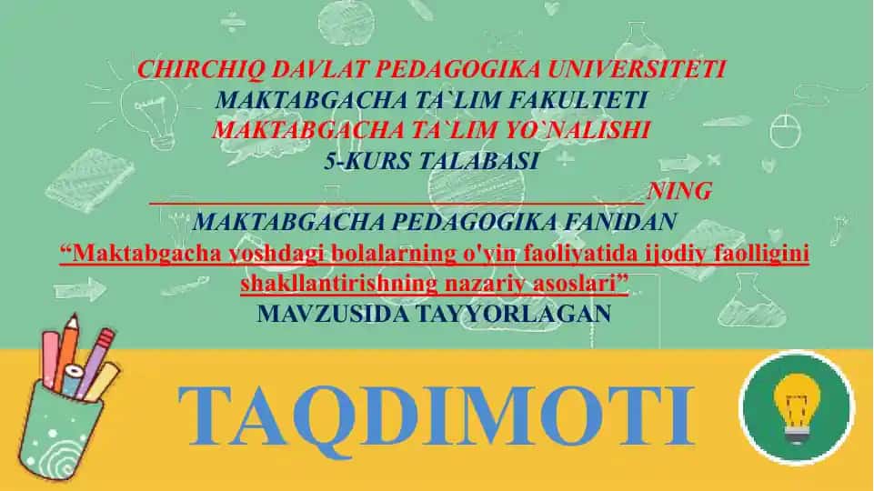 "Maktabgacha yoshdagi bolalarning o'yin faoliyatida ijodiy faolligini shakllantirishning nazariyasoslari"