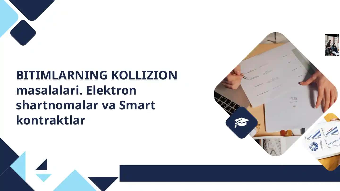 Bitimlarning Kollizion Masalalari. Elektron Shartnomalar va Smart Kontraktlar