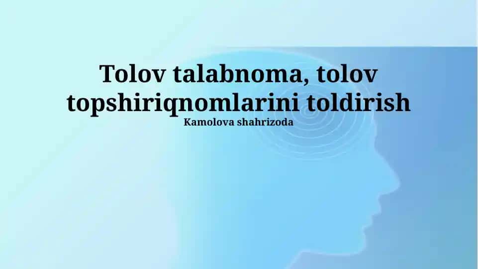 To'lov talabnoma, to'lov topshiriqnomlarini toldirish