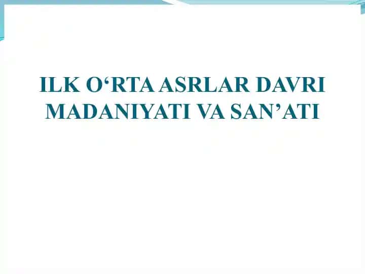 ILKO‘RTAASRLAR DAVRI MADANIYATI VA SAN’ATI