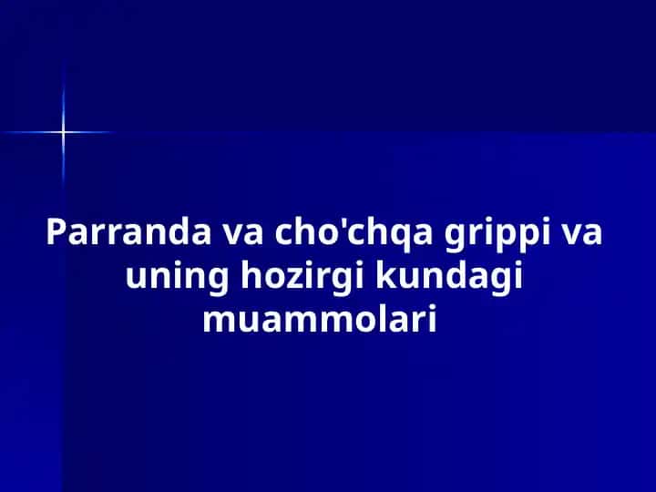 Parranda va cho'chqa grippi va uning hozirgi kundagi muammolari