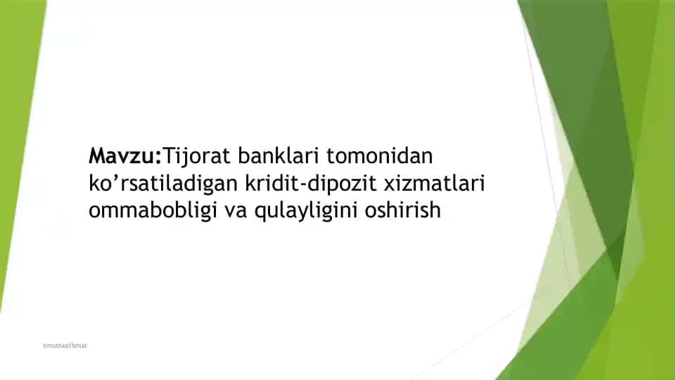 Tijorat banklari tomonidan ko’rsatiladigan kridit-dipozit xizmatlari ommabobligi va qulayligini oshirish