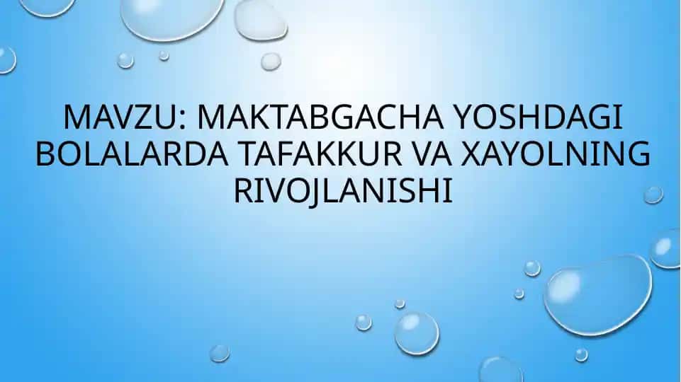 Maktabgacha yoshdagi bolalarda tafakkur va xayolning rivojlanishi