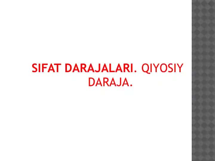 SIFAT DARAJALARI. QIYOSIY DARAJA