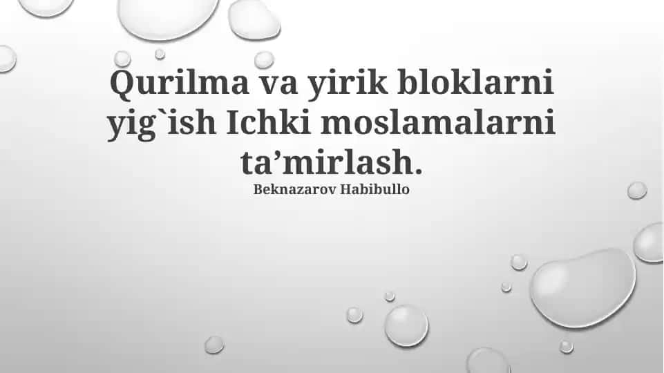 Qurilma va yirik bloklarni yig`ish Ichki moslamalarni ta’mirlash
