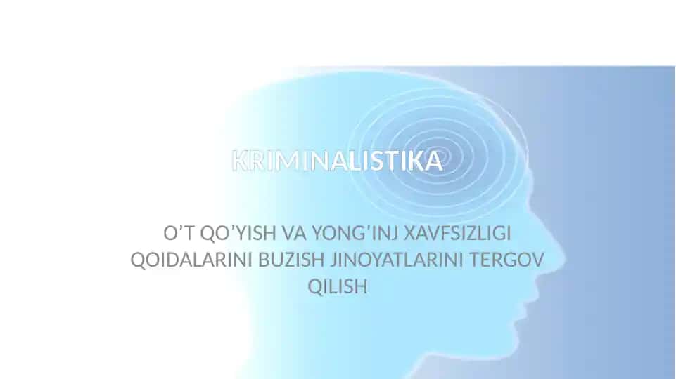 O'T QO’YISH VA YONG’INJ XAVFSIZLIGI QOIDALARINI BUZISH JINOYATLARINI TERGOV QILISH
