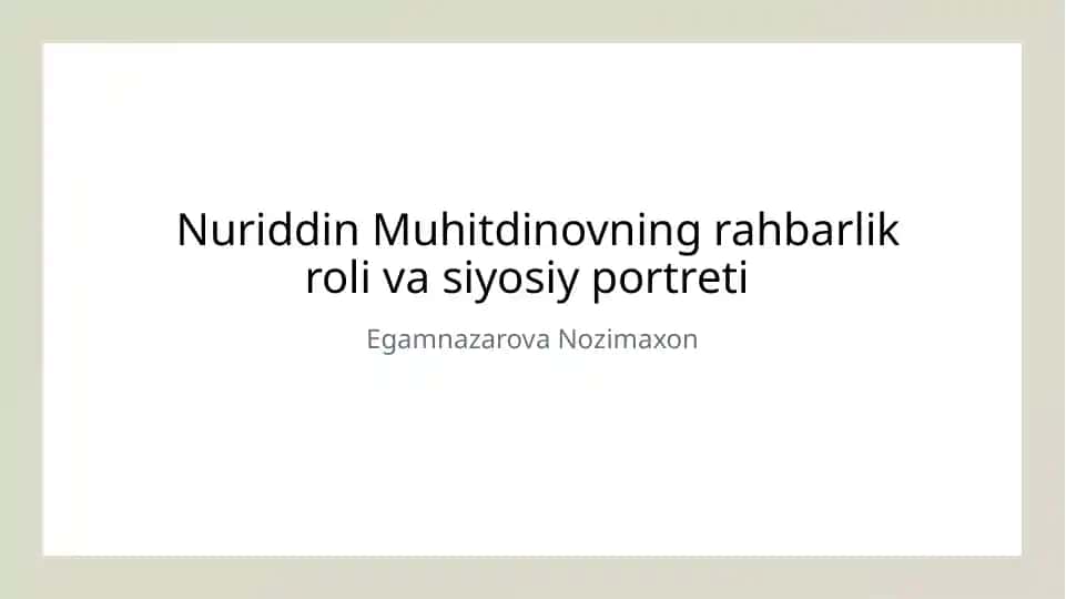 Nuriddin Muhitdinovning rahbarlik roli va siyosiy portreti