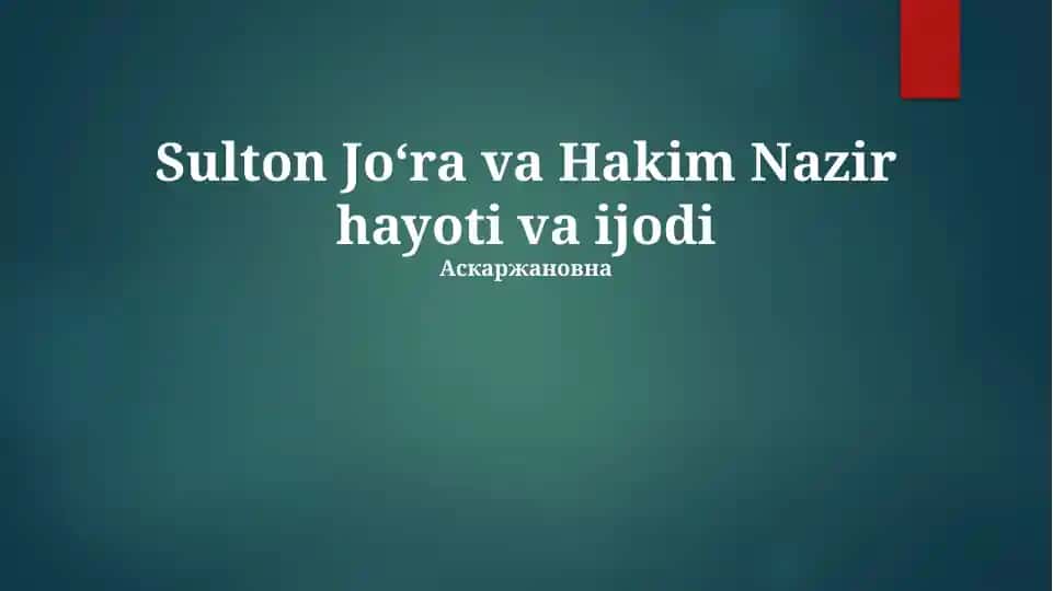 Sulton Joʻra va Hakim Nazir hayoti va ijodi
