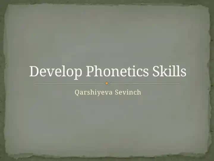 Develop Phonetics Skills