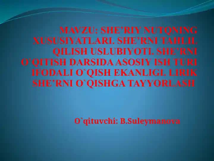 She’riy nutqning xususiyatlari va she’rni o‘qitish metodikasi