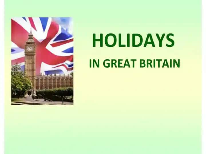 HOLIDAYS IN GREAT BRITAIN