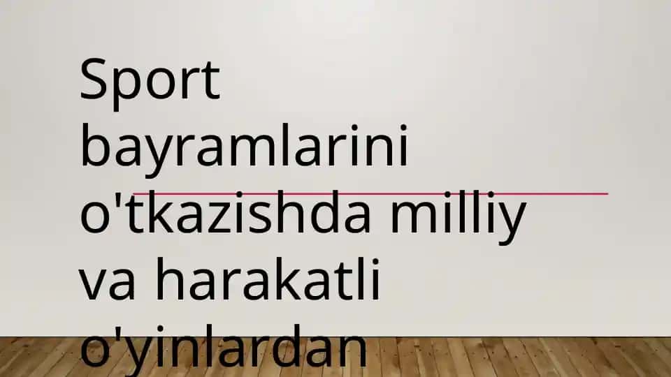 Sport bayramlarini o'tkazishda milliy va harakatli o'yinlardan foydalanish