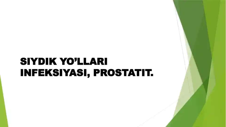 SIYDIK YO’LLARI INFEKSIYASI, PROSTATIT