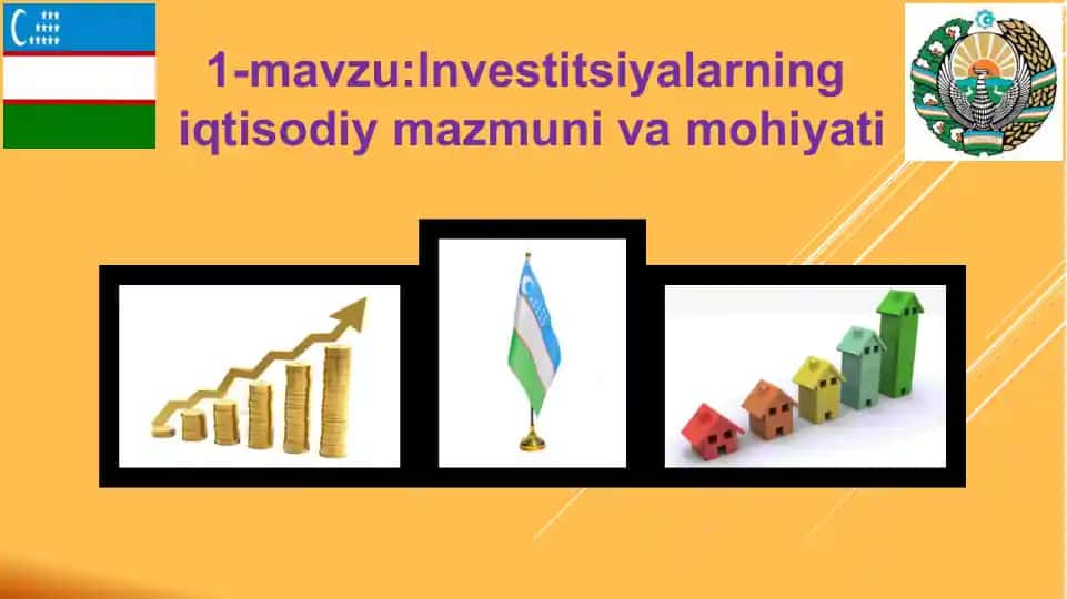 Investitsiyalarning iqtisodiy mazmuni va mohiyati