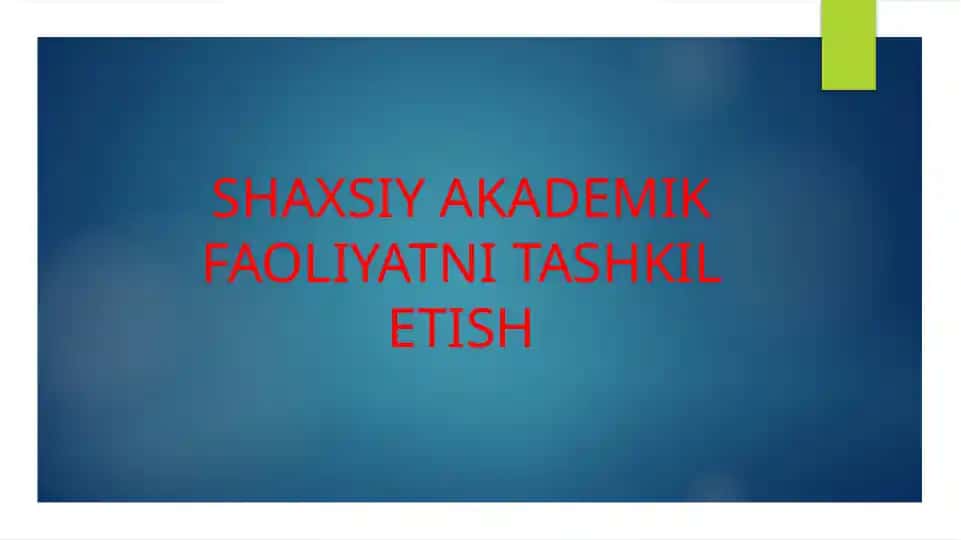 SHAXSIY AKADEMIK FAOLIYATNI TASHKIL ETISH
