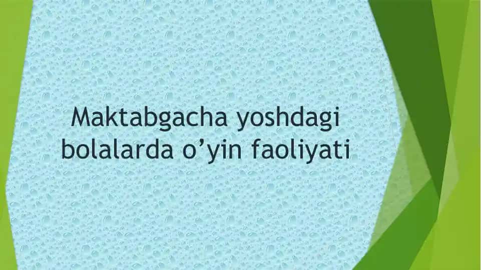 Maktabgacha yoshdagi bolalarda o’yin faoliyati