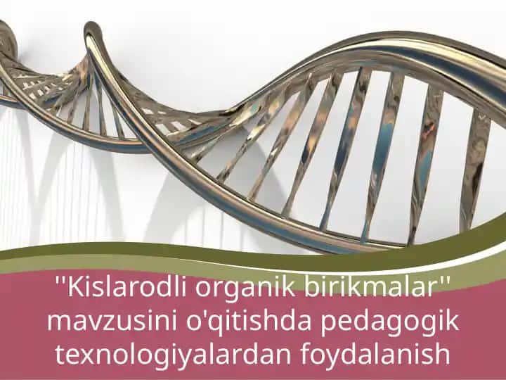 ''Kislarodli_organik_birikmalar''_mavzusini_o'qitishda_pedagogik