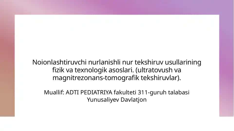 Noionlashtiruvchi nurlanishli nur tekshiruv usullarining fizik va texnologik asoslari