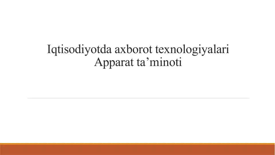 Iqtisodiyotda axborot texnologiyalari Apparat ta’minoti