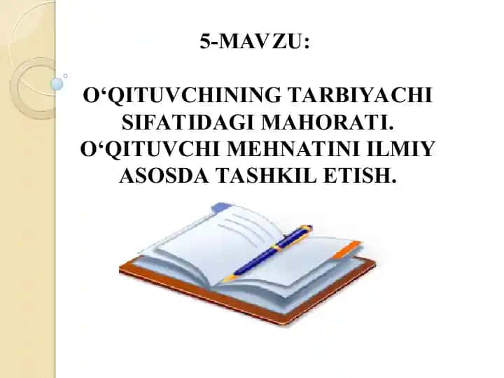 O‘QITUVCHINING TARBIYACHI SIFATIDAGI MAHORATI