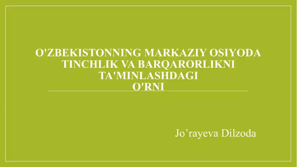 O'zbekistonning Markaziy Osiyoda tinchlik va barqarorlikni ta'minlashdagi o'rni
