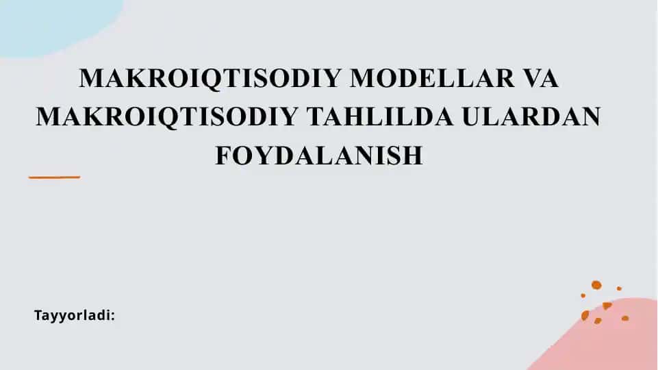 Makroiqtisodiy modellar va makroiqtisodiy tahlilda ulardan foydalanish