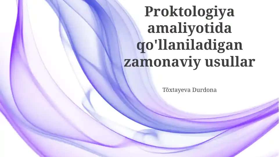 Proktologiya amaliyotida qo'llaniladigan zamonaviy usullar