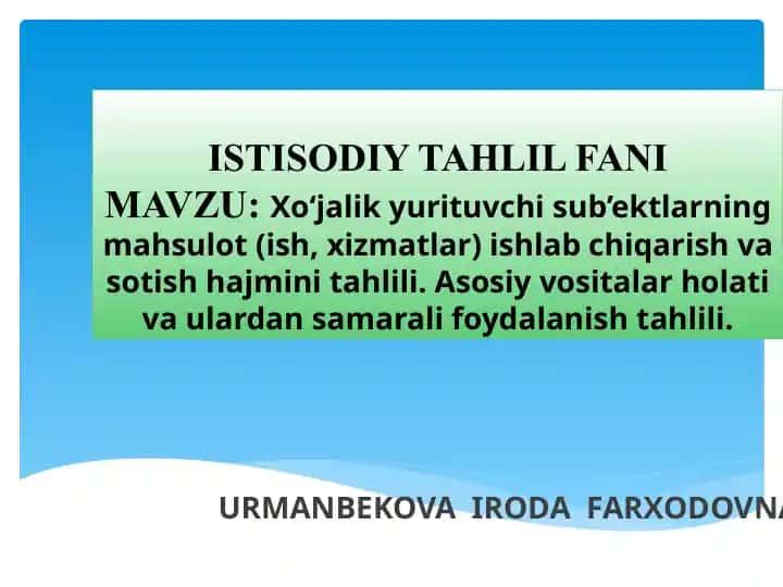 Xo‘jalik yurituvchi sub’ektlarning mahsulot (ish, xizmatlar) ishlab chiqarish va sotish hajmini tahlili