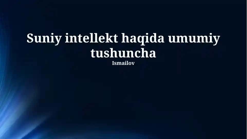 Sun'iy intellekt haqida umumiy tushuncha