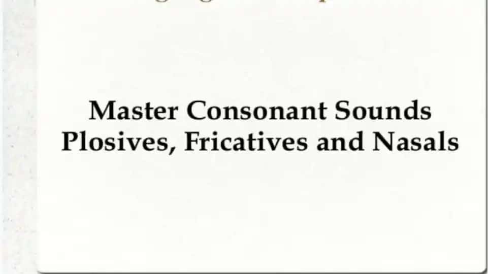 Master Consonant Sounds
