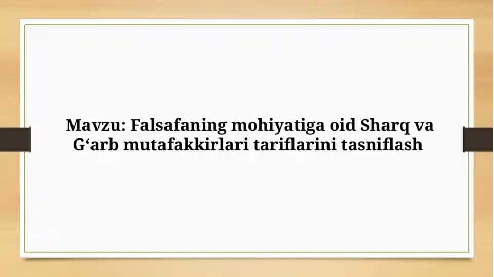 Falsafaning mohiyatiga oid Sharq va Gʻarb mutafakkirlari tariflarini tasniflash
