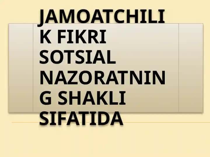 Jamoatchilik fikri SOTSIAL NAZORATNING SHAKLI SIFATIDA