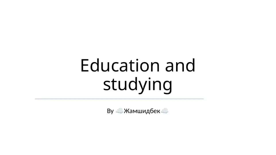 Education and studying