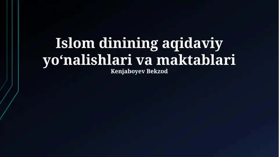 Islom dinining aqidaviy yo‘nalishlari va maktablari
