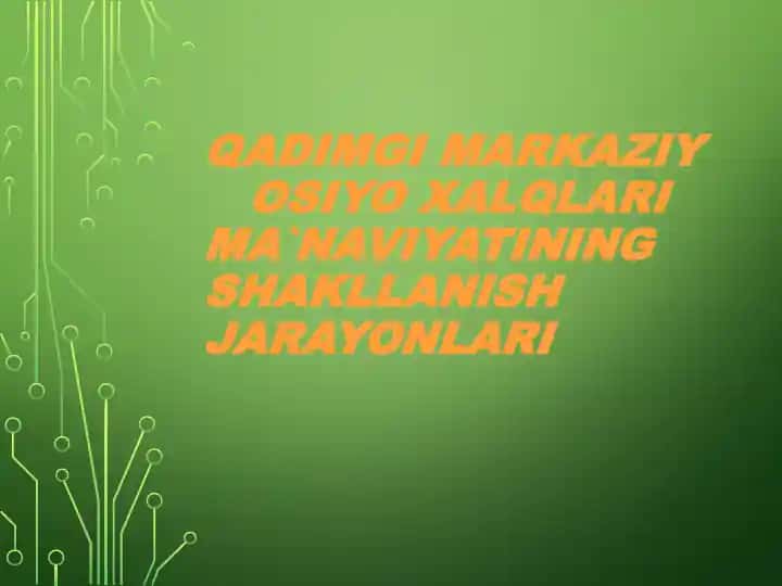 Qadimgi Markaziy Osiyo xalqlari ma’naviyatining shakllanish jarayonlari